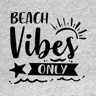 Beach Vibes Only. T-Shirt